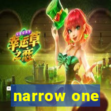 narrow one